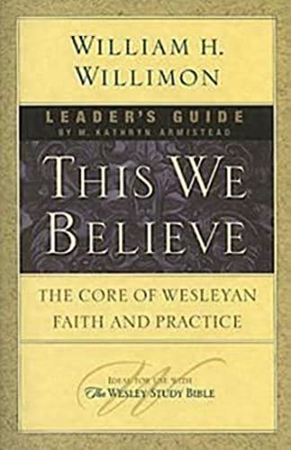 Beispielbild fr This We Believe Leader's Guide: The Core of Wesleyan Faith and Practice zum Verkauf von Decluttr