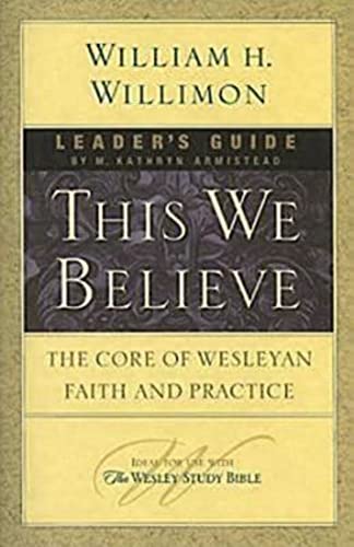 Stock image for This We Believe Leader's Guide: The Core of Wesleyan Faith and Practice for sale by SecondSale