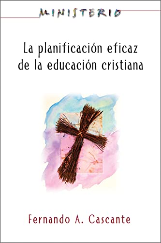 Stock image for La Planificacion Eficaz de la Educacion Cristiana (Spanish Edition) for sale by Lakeside Books