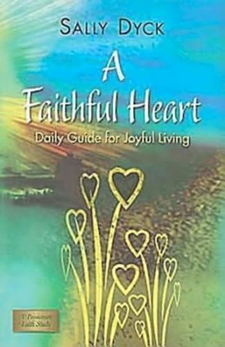 Beispielbild fr A Faithful Heart : Daily Guide for Joyful Living zum Verkauf von Better World Books