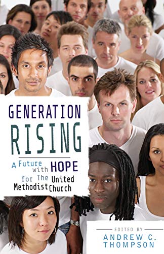 Imagen de archivo de Generation Rising: A Future with Hope for the United Methodist Church a la venta por ThriftBooks-Atlanta