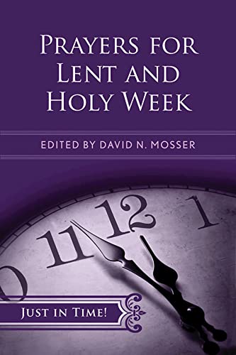 Beispielbild fr Just in Time! Prayers for Lent and Holy Week (Just in Time! (Abingdon Press)) zum Verkauf von BooksRun