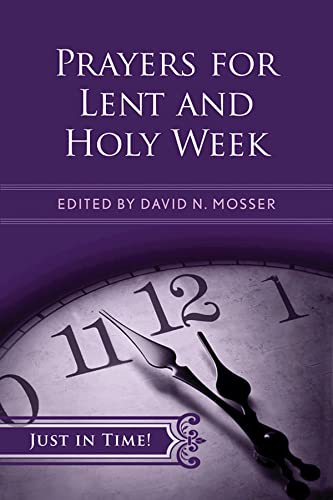 Stock image for Just in Time! Prayers for Lent and Holy Week (Just in Time! (Abingdon Press)) for sale by BooksRun