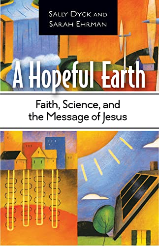 Imagen de archivo de A Hopeful Earth: Faith, Science, and the Message of Jesus a la venta por Goodwill