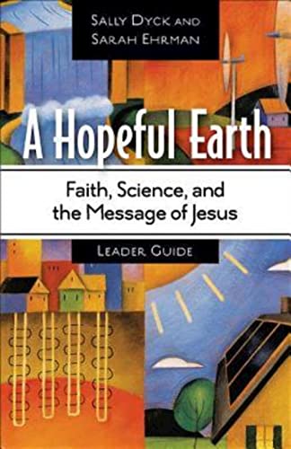 Beispielbild fr A Hopeful Earth: Faith, Science, and the Message of Jesus - Leader Guide zum Verkauf von Open Books