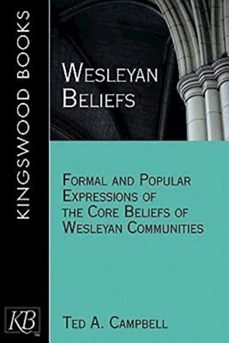 Imagen de archivo de Wesleyan Beliefs: Formal and Popular Expressions of the Core Beliefs of Wesleyan Communities a la venta por HPB-Red