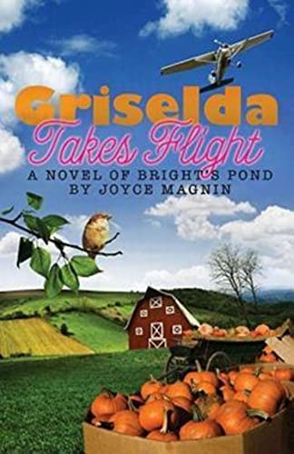 Stock image for Griselda Takes Flight (A Novel of Bright's Pond) for sale by Wonder Book