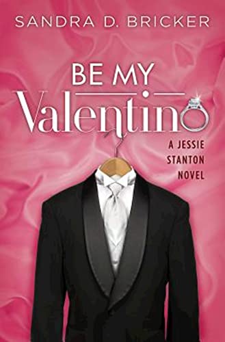 Beispielbild fr Be My Valentino : A Jessie Stanton Novel - Book 2 zum Verkauf von Better World Books