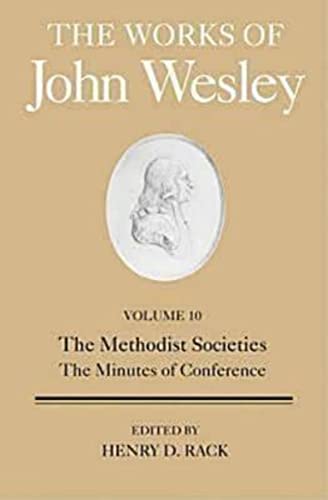 Stock image for The Works of John Wesley Volume 10: The Methodist Societies, The Minutes of Conference for sale by HPB-Movies