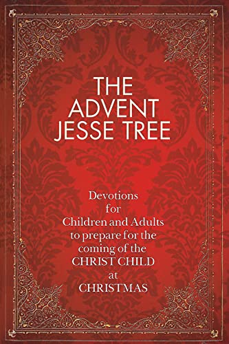 Beispielbild fr The Advent Jesse Tree: Devotions for Children and Adults to Prepare for the Coming of the Christ Child at Christmas zum Verkauf von Goodwill