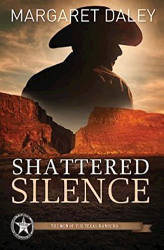 Shattered Silence (Men of the Texas Rangers, Book 2) (Men of the Texas Rangers, 2) (9781426714290) by Daley, Margaret