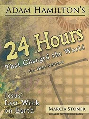 Stock image for 24 Hours That Changed the World for Older Children : Jesus' Last Week on Earth for sale by Better World Books