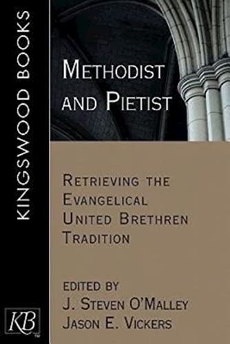 Beispielbild fr Methodist and Pietist: Retrieving the Evangelical United Brethren Tradition zum Verkauf von Lakeside Books