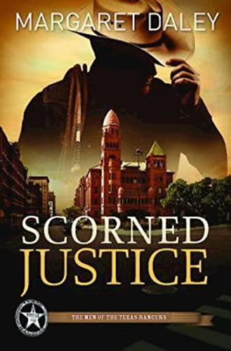 9781426714368: Scorned Justice: The Men of the Texas Rangers - Book 3: 03 (Men of the Texas Rangers, 3)