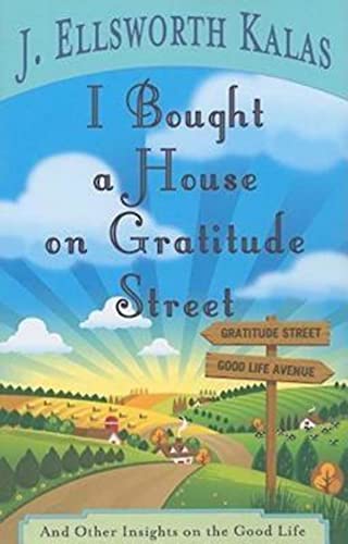 Beispielbild fr I Bought a House on Gratitude Street: And Other Insights on the Good Life zum Verkauf von BooksRun