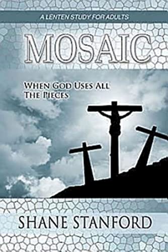 Beispielbild fr Mosaic: When God Uses All the Pieces: A Lenten Study for Adults zum Verkauf von BooksRun