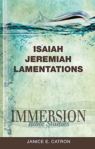 Imagen de archivo de Immersion Bible Studies: Isaiah, Jeremiah, Lamentations a la venta por ThriftBooks-Dallas