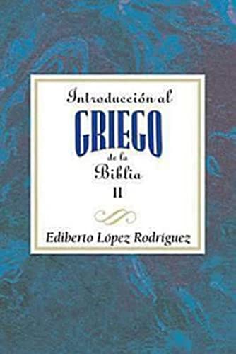 9781426716676: Introduccin al griego de la Biblia II AETH: Introduction to Biblical Greek vol 2 Spanish AETH (Spanish Edition)