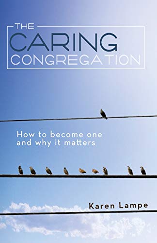 Beispielbild fr The Caring Congregation: How to Become One and Why it Matters zum Verkauf von Wonder Book