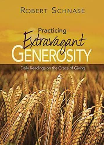 Stock image for Practicing Extravagant Generosity: Daily Readings on the Grace of Giving for sale by SecondSale