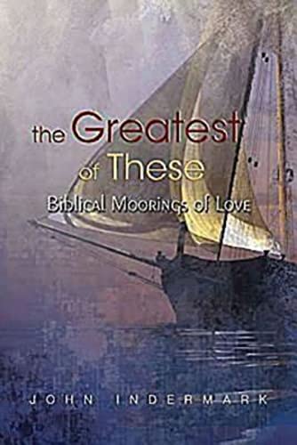 9781426730900: The Greatest of These: Biblical Moorings of Love