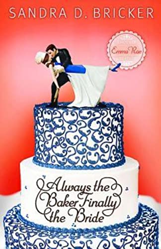 Stock image for Always the Baker, Finally the Bride: Another Emma Rae Creation (Emma Rae Creations) for sale by SecondSale