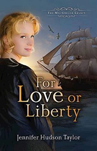 Stock image for For Love or Liberty : The MacGregor Legacy - Book 3 for sale by Better World Books