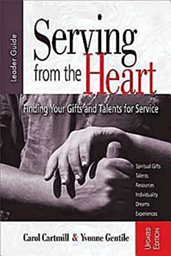 Beispielbild fr Serving from the Heart Leader Guide Revised/Updated: Finding Your Gifts and Talents for Service zum Verkauf von Wonder Book