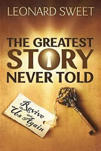 9781426740329: The Greatest Story Never Told: Revive Us Again