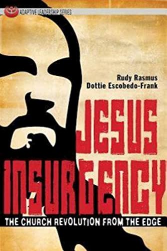 Beispielbild fr Jesus Insurgency: The Church Revolution from the Edge (Adaptive Leadership Series) zum Verkauf von Wonder Book