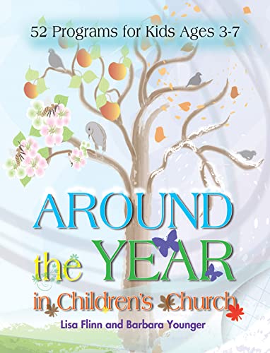 Stock image for Around the Year in Children's Church: 52 Programs for Kids Ages 3-7 for sale by ThriftBooks-Atlanta