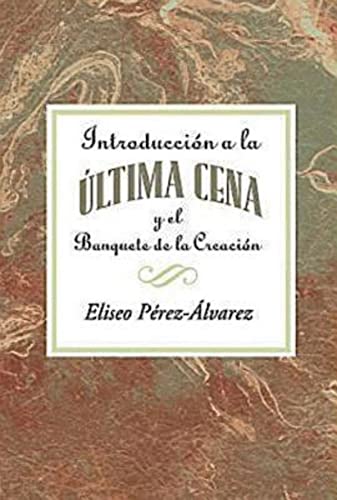 Imagen de archivo de Introducci=n a la +ltima Cena y el Banquete de la Creaci=n AETH: Introduction to the Last Supper Spanish AETH (Spanish Edition) a la venta por Lakeside Books