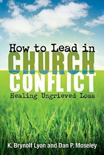 9781426742330: How to Lead in Church Conflict: Healing Ungrieved Loss