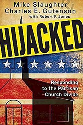 Beispielbild fr Hijacked : Responding to the Partisan Church Divide zum Verkauf von Better World Books