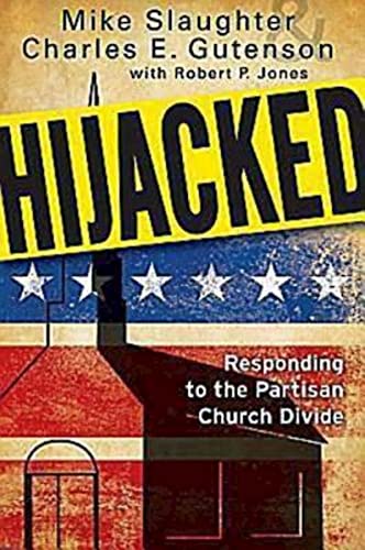 Imagen de archivo de Hijacked : Responding to the Partisan Church Divide a la venta por Better World Books