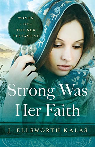 Stock image for Strong Was Her Faith 22983: Women of the New Testament for sale by Dream Books Co.