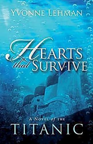 Beispielbild fr Hearts That Survive : A Novel of the Titanic zum Verkauf von Better World Books