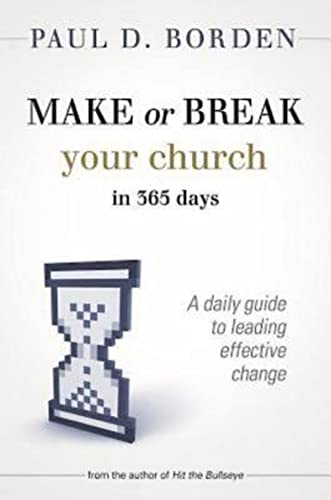 Beispielbild fr Make or Break Your Church in 365 Days: A Daily Guide to Leading Effective Change zum Verkauf von SecondSale