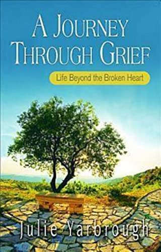 Stock image for A Journey Through Grief: Life Beyond the Broken Heart for sale by Books Unplugged