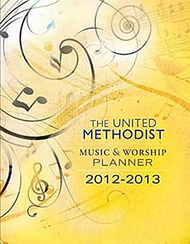 9781426745843: The United Methodist Music and Worship Planner 2012-2013