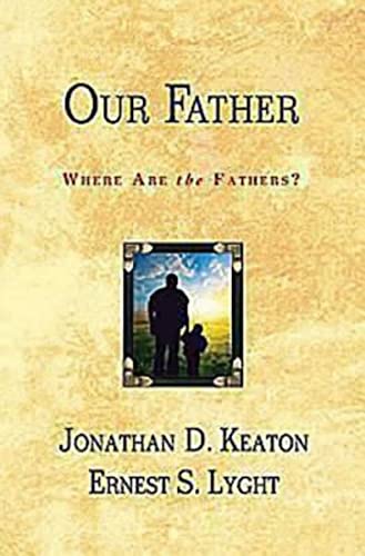 Imagen de archivo de Our Father: Where Are the Fathers? a la venta por JR Books