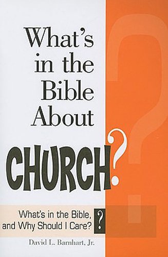 What's in the Bible About Church? - ePub Edition: What's in the Bible and Why Should I Care? (9781426748271) by Abingdon Press; Barnhart, David L Jr