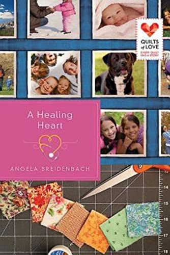 Stock image for A Healing Heart: Quilts of Love Series for sale by Goodwill of Colorado
