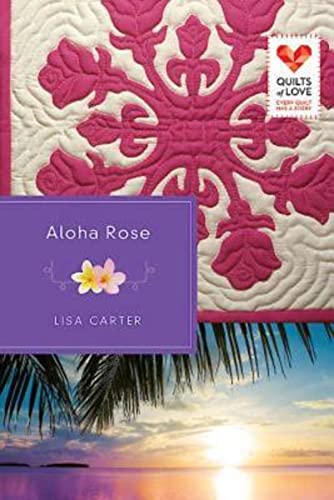 Beispielbild fr Aloha Rose : Quilts of Love Series zum Verkauf von Better World Books