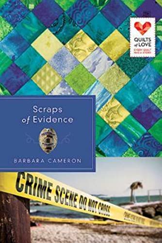 Scraps of Evidence: Quilts of Love Series (9781426752780) by Cameron, Barbara