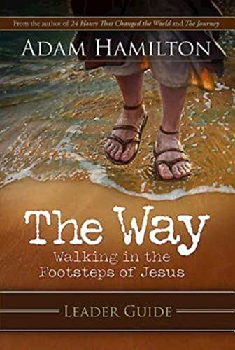 The Way: Leader Guide: Walking in the Footsteps of Jesus (9781426753954) by Hamilton, Adam
