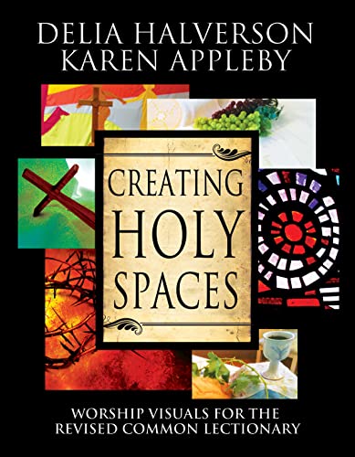 Imagen de archivo de Creating Holy Spaces: Worship Visuals for the Revised Common Lectionary a la venta por HPB-Red