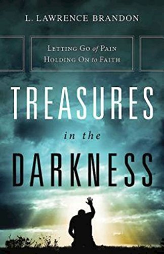 Stock image for Treasures in the Darkness: Letting Go of Pain, Holding On to Faith for sale by HPB Inc.