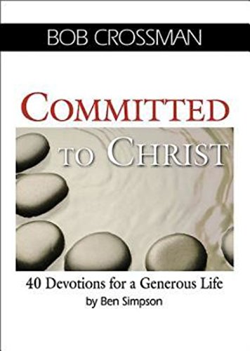 Stock image for Committed to Christ: 40 Devotions for a Generous Life for sale by SecondSale