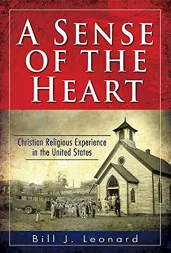 Imagen de archivo de A Sense of the Heart: Christian Religious Experience in the United States a la venta por Goodwill